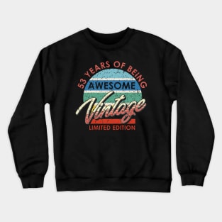 52 Years of Being Awesome Vintage Limited Edition Crewneck Sweatshirt